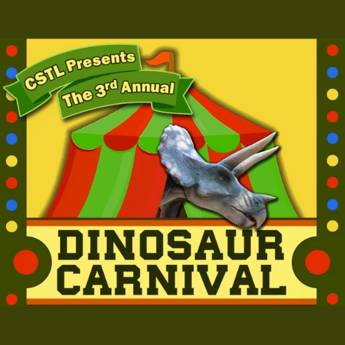 Logo for the 3rd Annual Dinosaur Carnival. Features a triceratops head emerging from a colorful circus tent. Text reads CSTL Presents The 3rd Annual Dinosaur Carnival with decorative dots on the sides.